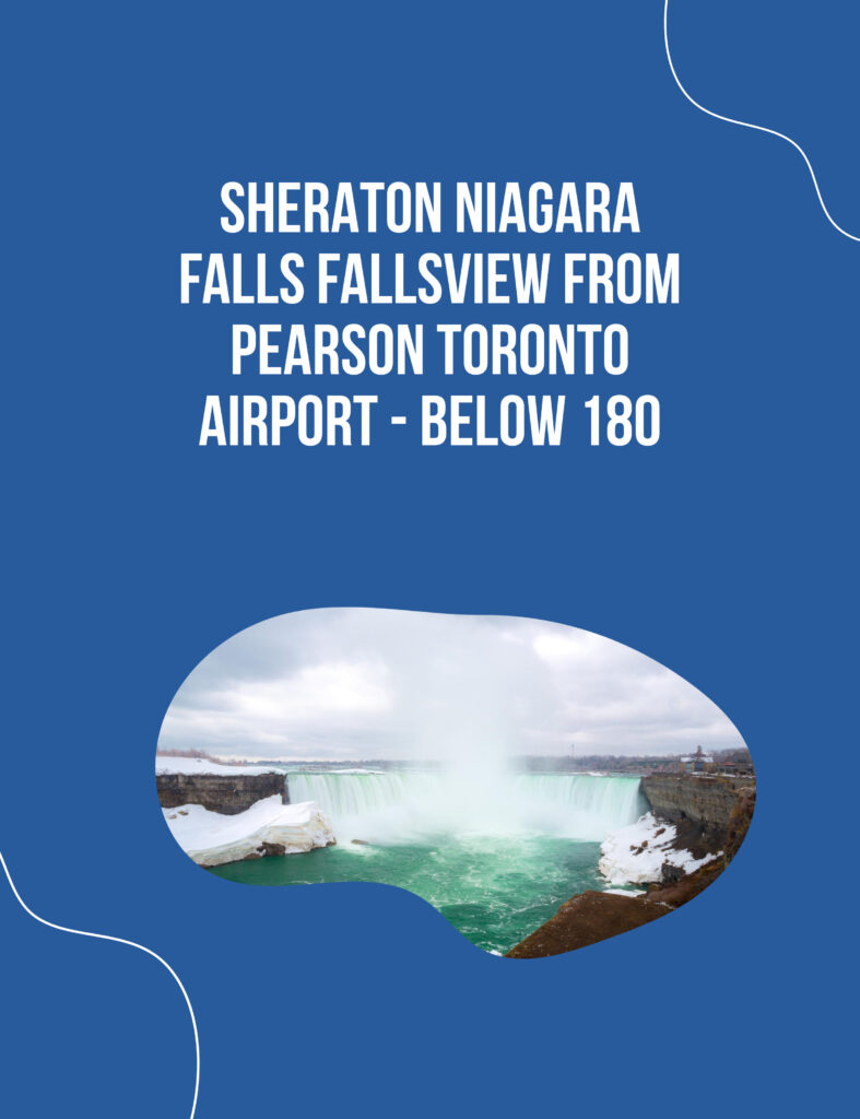 Sheraton Niagara Falls Fallsview from Pearson Toronto Airport - Below 180