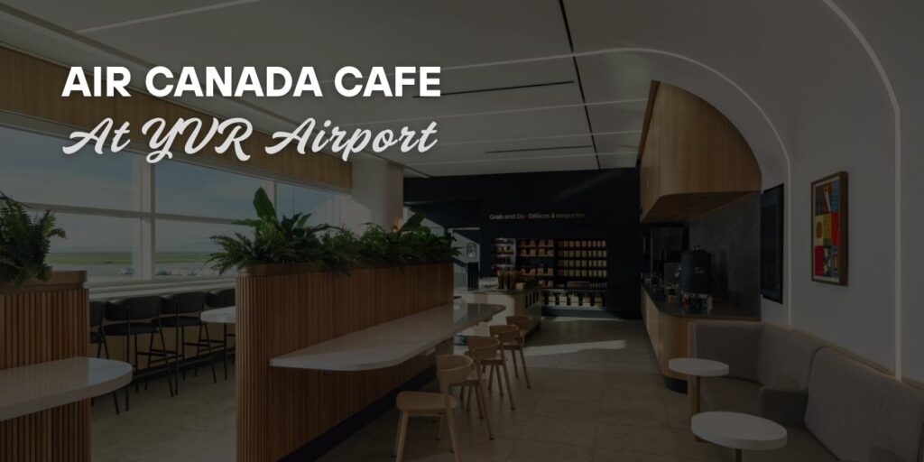 Fourth Air Canada Cafe Opens At YVR - Vancouver Airport