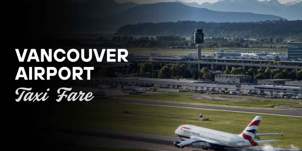 vancouver airport taxi fares, downtown vancouver to airport