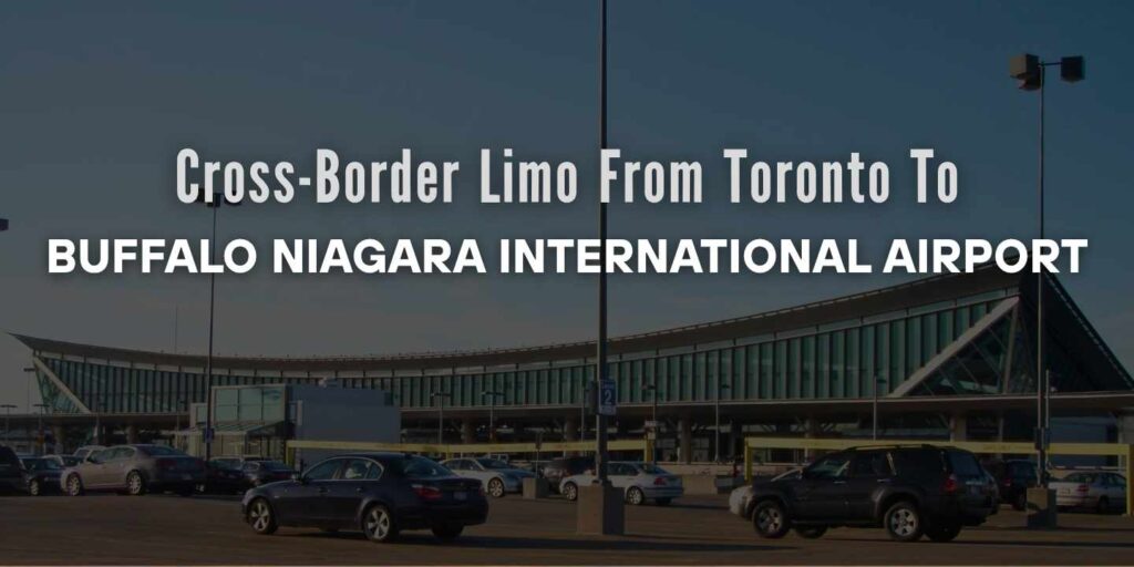 cross border limo service from toronto to buffalo airport