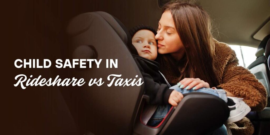 child safety in rideshare vs taxis - full guide for toronto, gta, and ontario residents